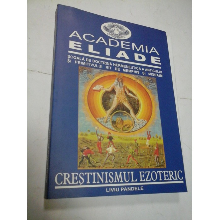CRESTINISMUL EZOTERIC - Academia ELIADE